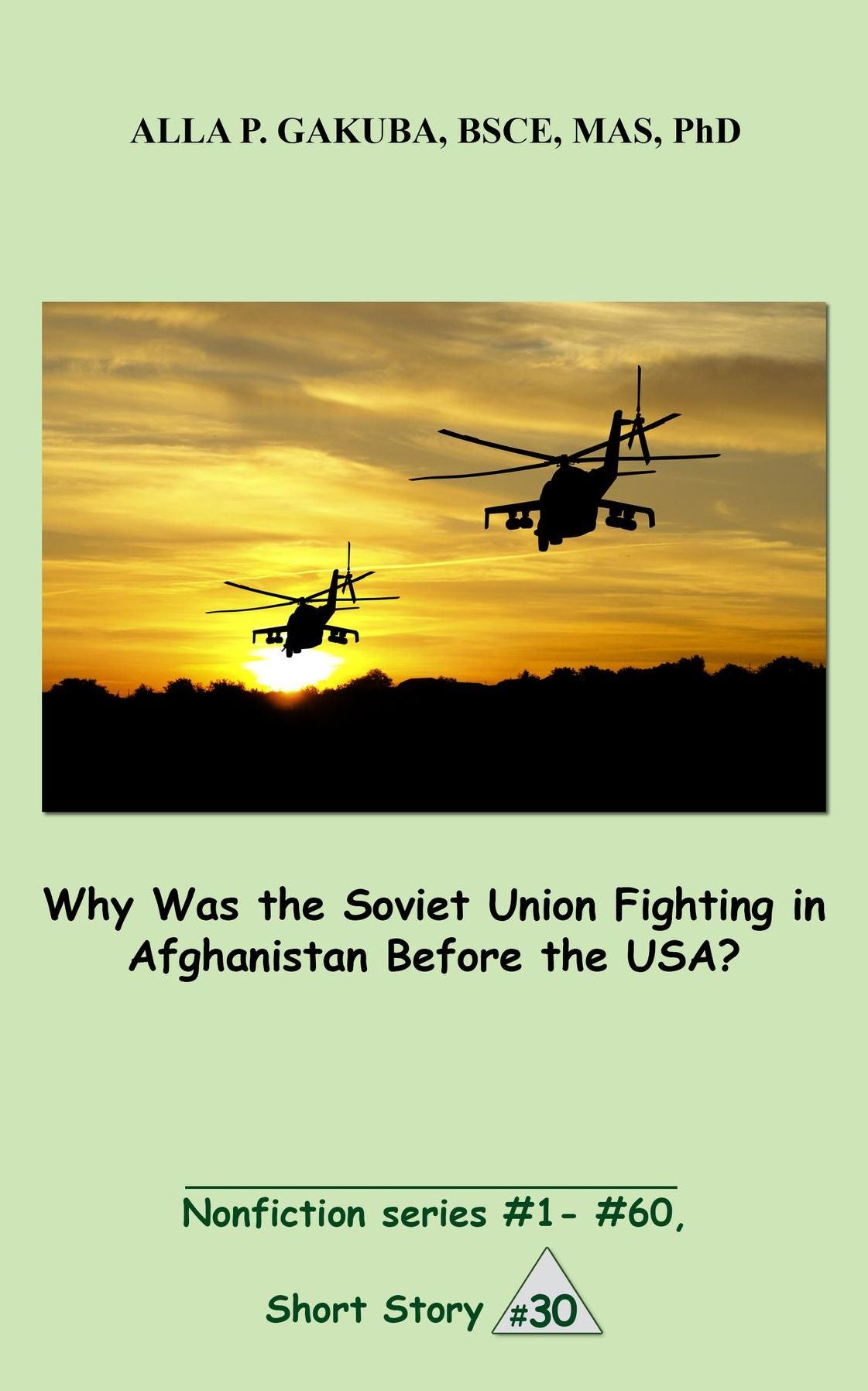 Why Was the Soviet Union Fighting in Afghanistan Before the USA?: SHORT STORY #30. Nonfiction series #1 - # 60.