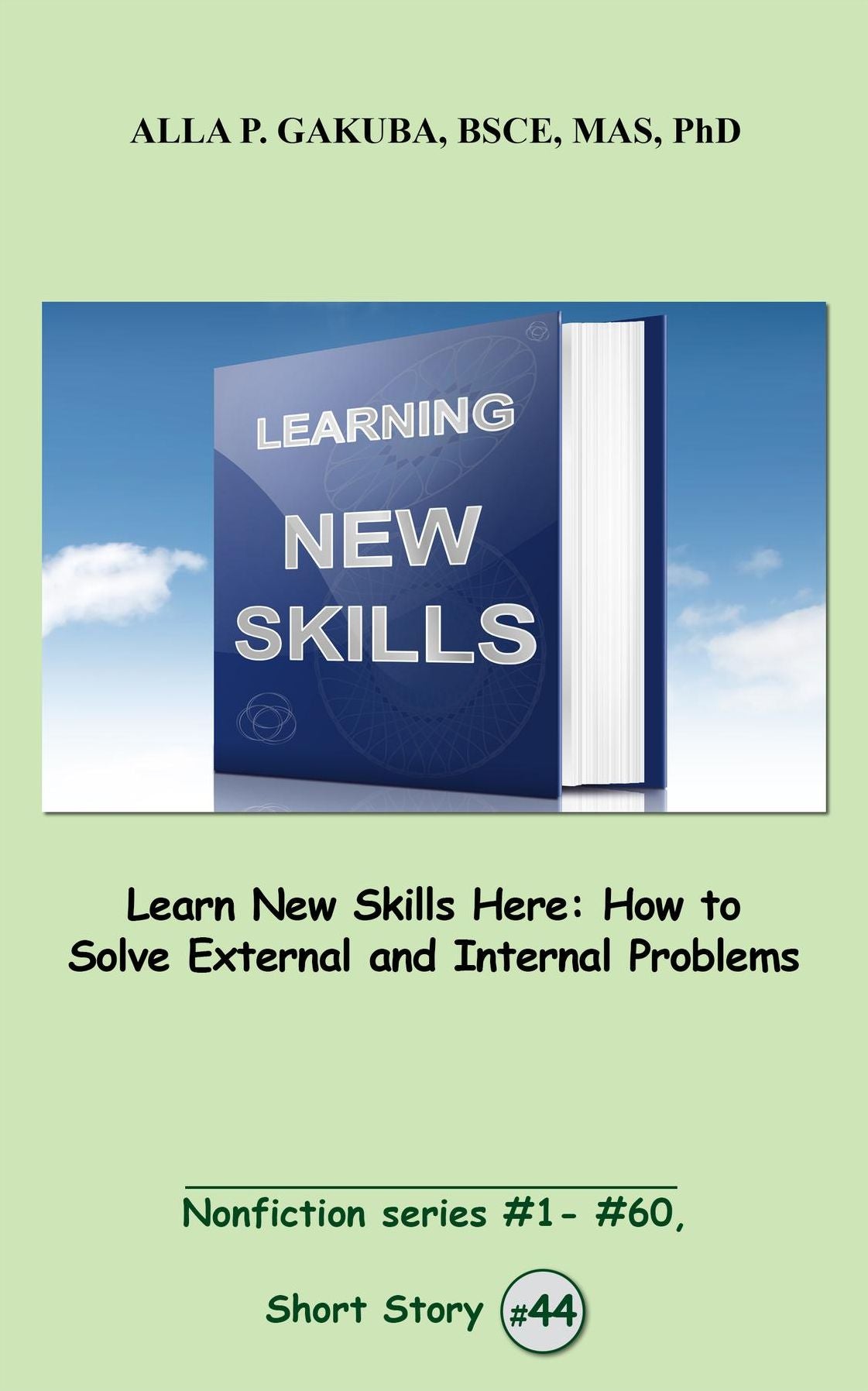 Learn New Skills Here. How to Solve External and Internal Problems: .SHORT STORY #44. Nonfiction series #1 -# 60.
