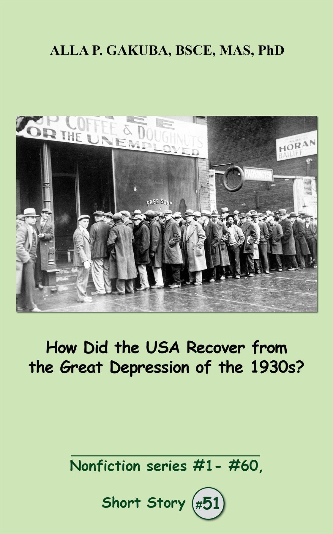 How Did the USA Recover from the Great Depression of the 1930s?: SHORT STORY # 51. Nonfiction series #1 - # 60.