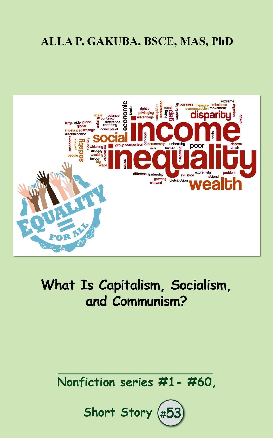 What Is Capitalism, Socialism, and Communism?: SHORT STORY # 53. Nonfiction series #1 - # 60.