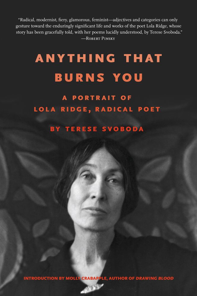 Anything That Burns You: A Portrait of Lola Ridge, Radical Poet