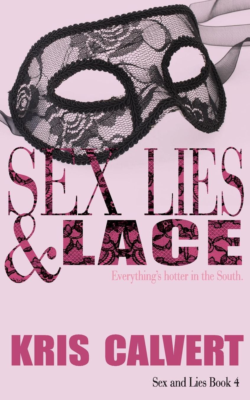 Sex, Lies & Lace (Sex and Lies Series #4)