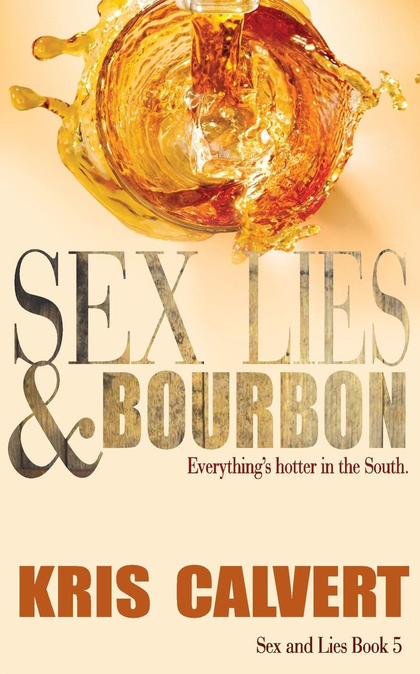 Sex, Lies & Bourbon (Sex and Lies Series #5)