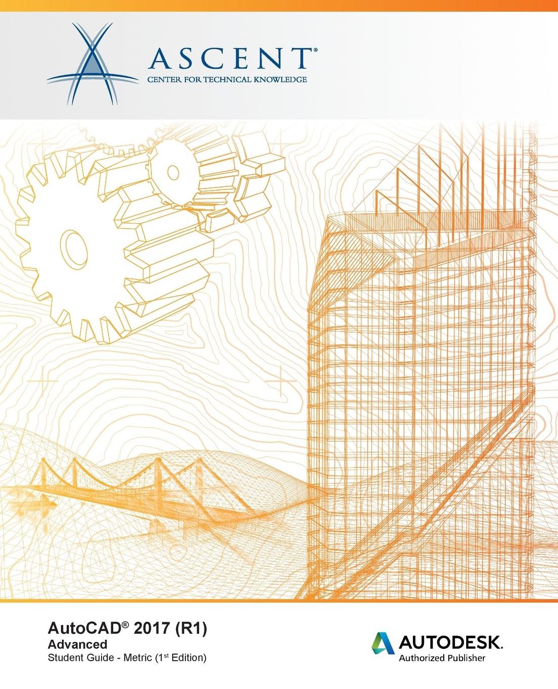 AutoCAD 2017 (R1): Advanced - Metric: Autodesk Authorized Publisher