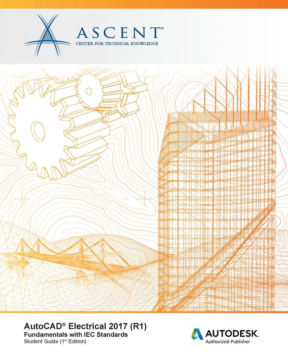 AutoCAD Electrical 2017 (R1): Fundamentals with IEC Standards: Autodesk Authorized Publisher