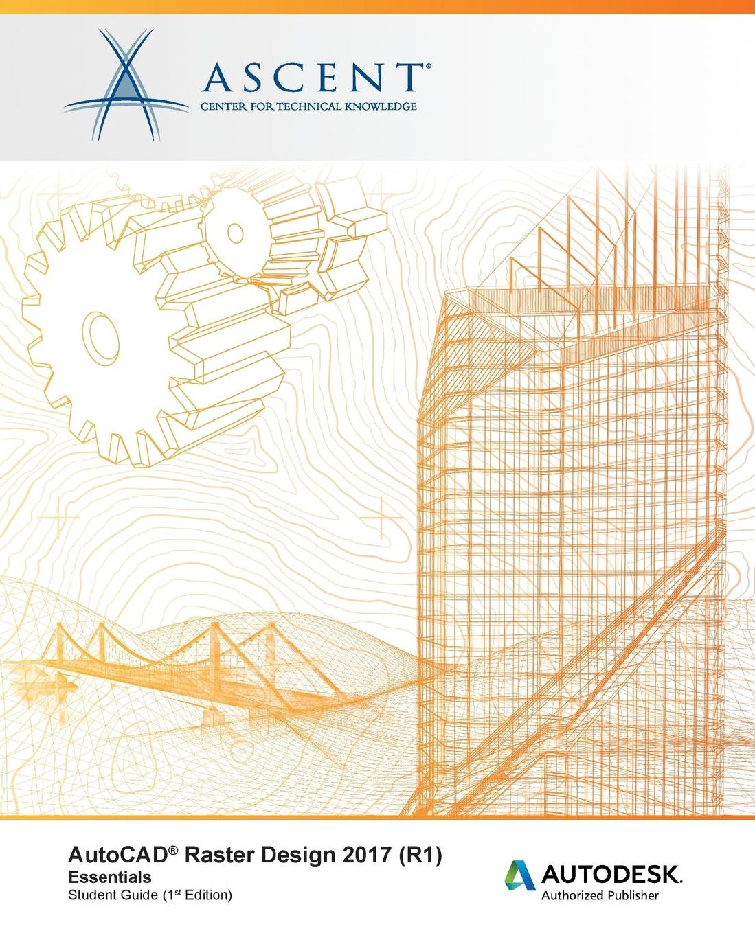 AutoCAD Raster Design 2017 (R1) Essentials: Autodesk Authorized Publisher