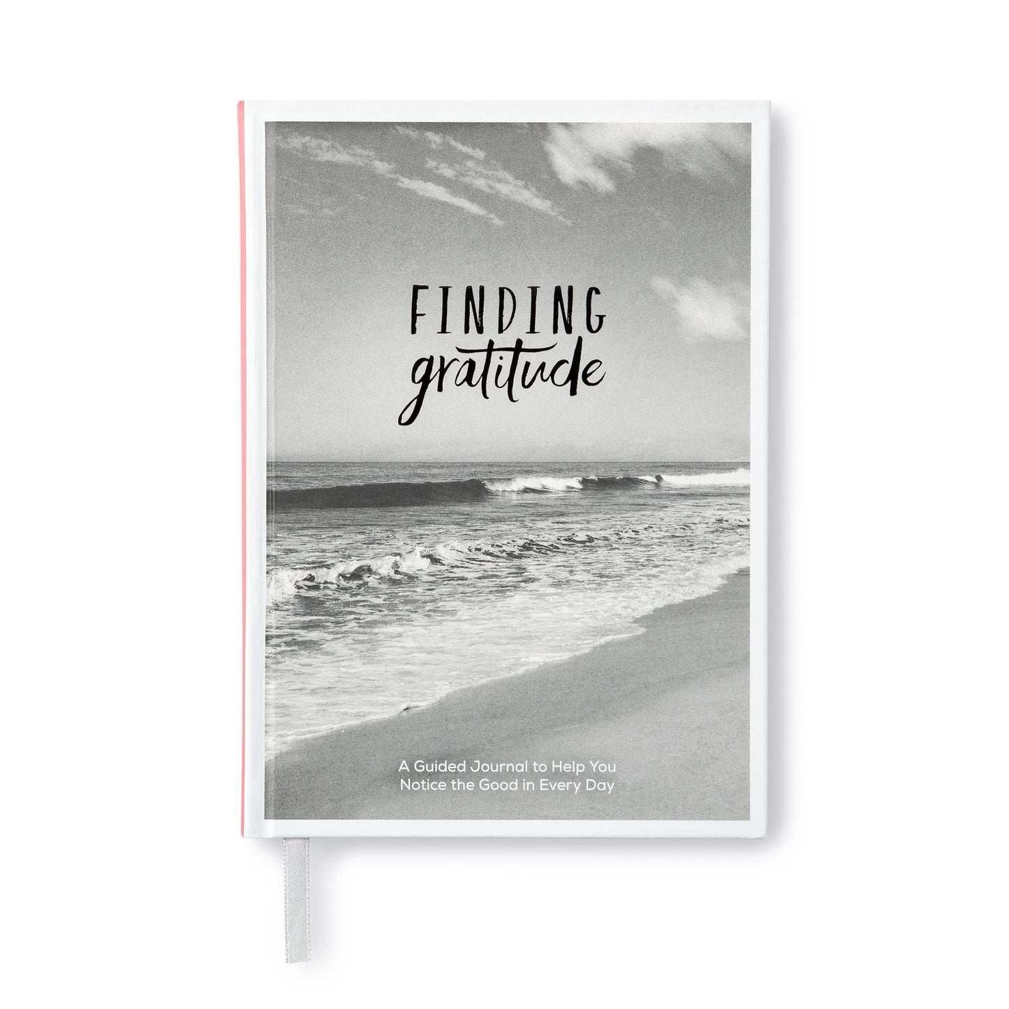 Finding Gratitude: A Guided Journal to Help You Notice the Good Every Day