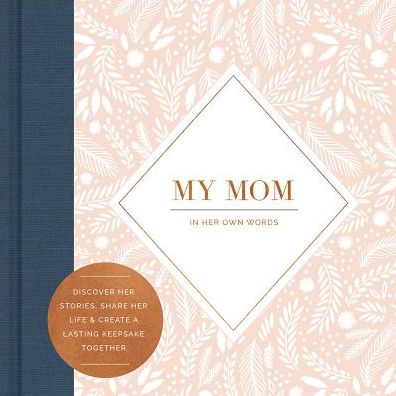 My Mom: In Her Own Words (Interview Journal)