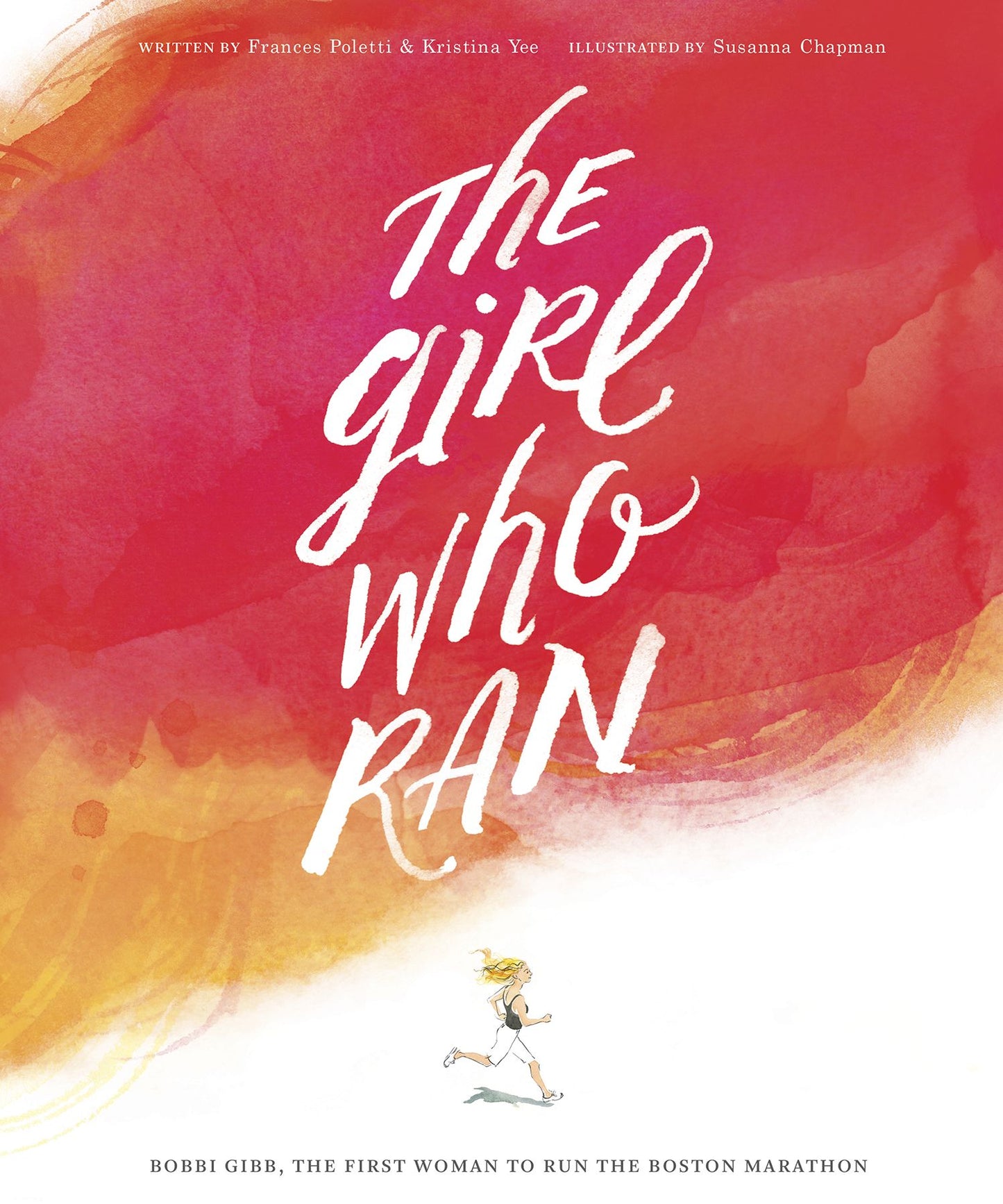 The Girl Who Ran: Bobbi Gibb, The First Women to Run the Boston Marathon