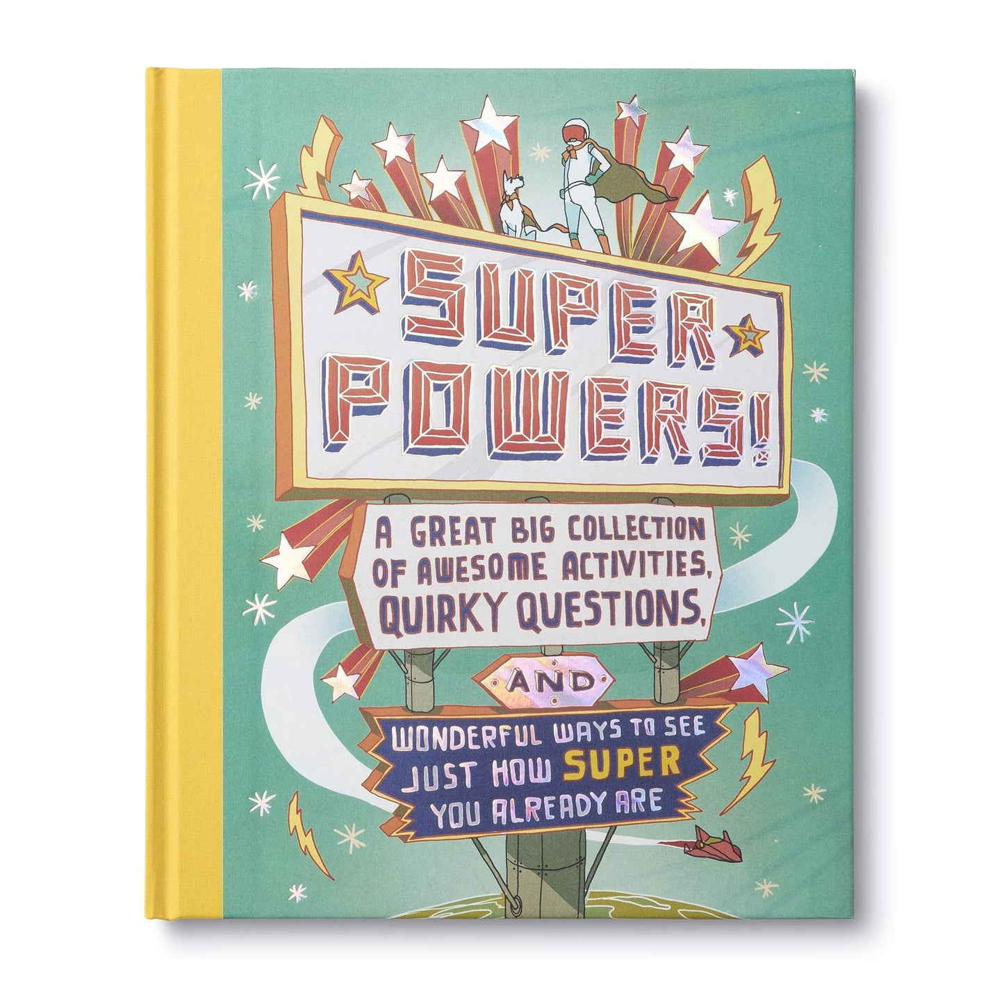 Superpowers!: A great big collection of awesome activities, quirky questions, and wonderful ways to see just how super you already are.