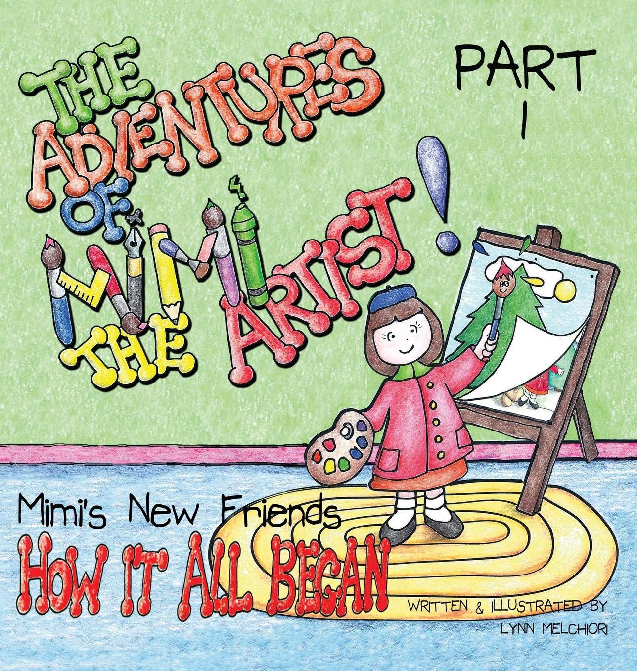 The Adventures of Mimi the Artist: Book 1, Mimi's New Friends, Part 1, How it All Began