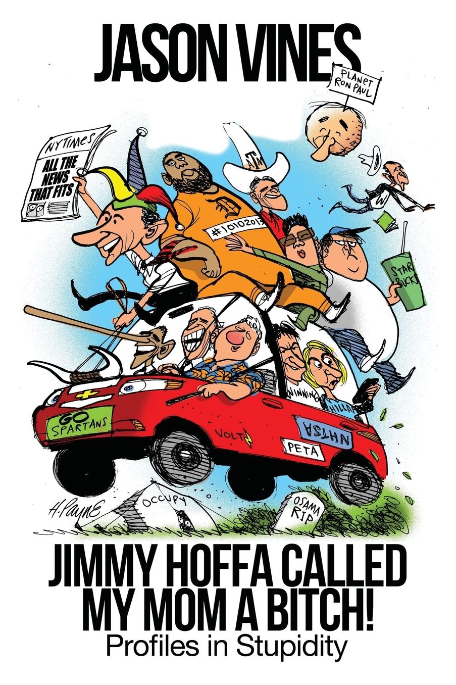 Jimmy Hoffa Called My Mom A Bitch Profiles in Stupidity