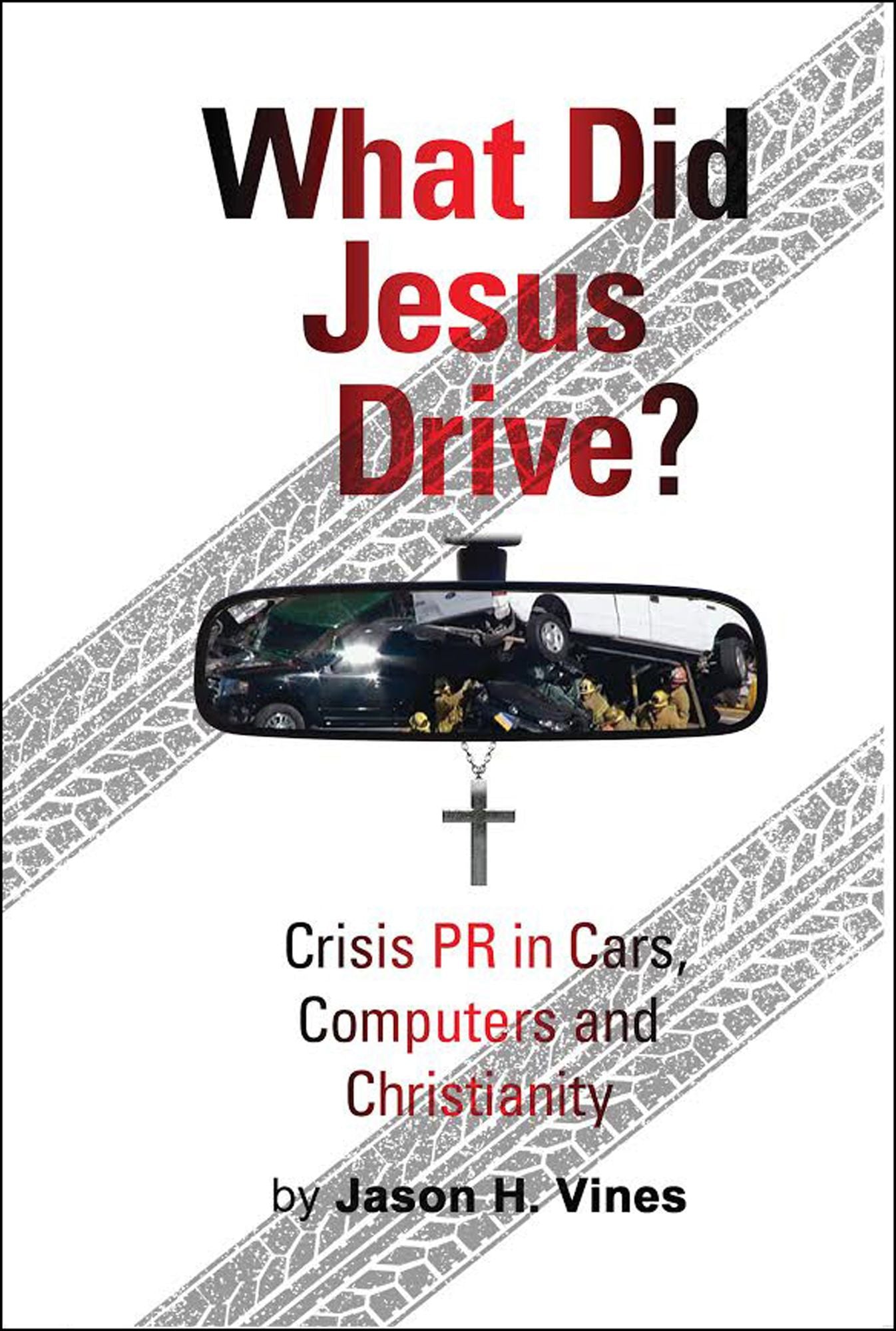 What Did Jesus Drive: Crisis PR in Cars, Computers and Christianity