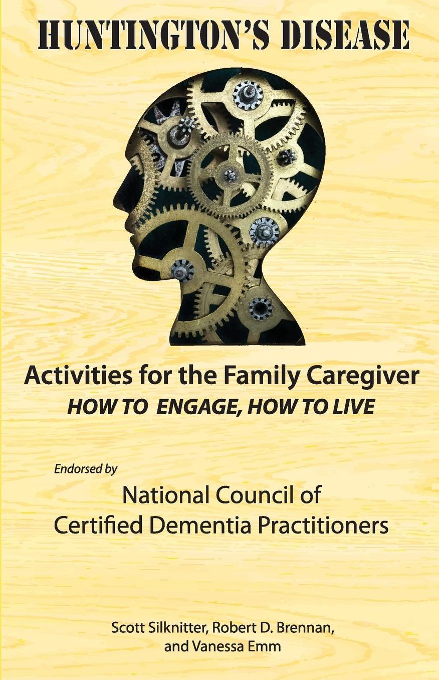 Activities for the Family Caregiver: Huntington's Disease: How to Engage, How to Live