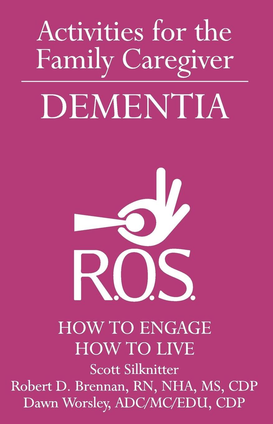 Activities for the Family Caregiver - Dementia: How to Engage / How to Live