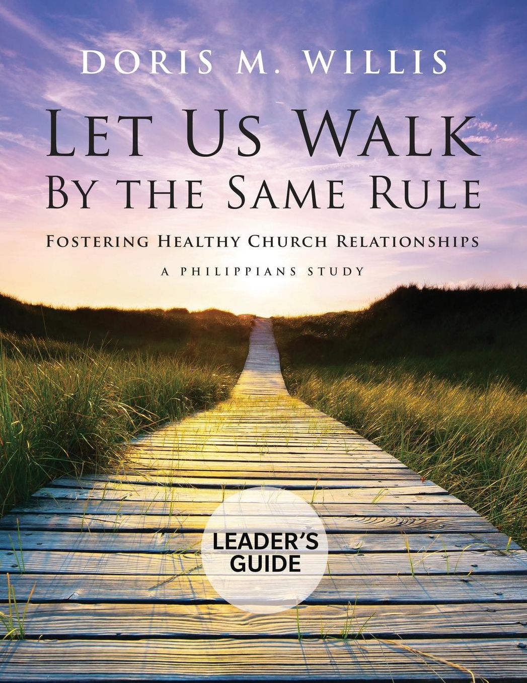 Let Us Walk By the Same Rule: Leader's Guide