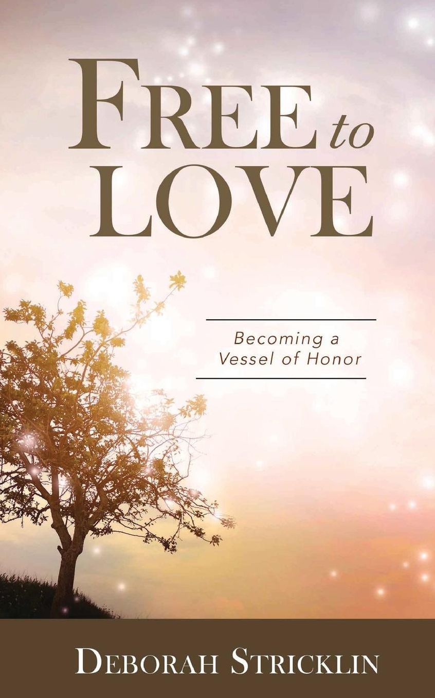 Free to Love: Becoming a Vessel of Honor