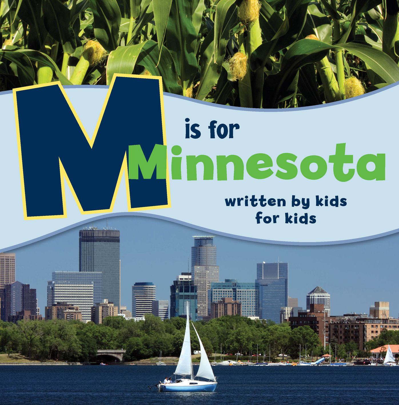 M is for Minnesota: Written by Kids for Kids