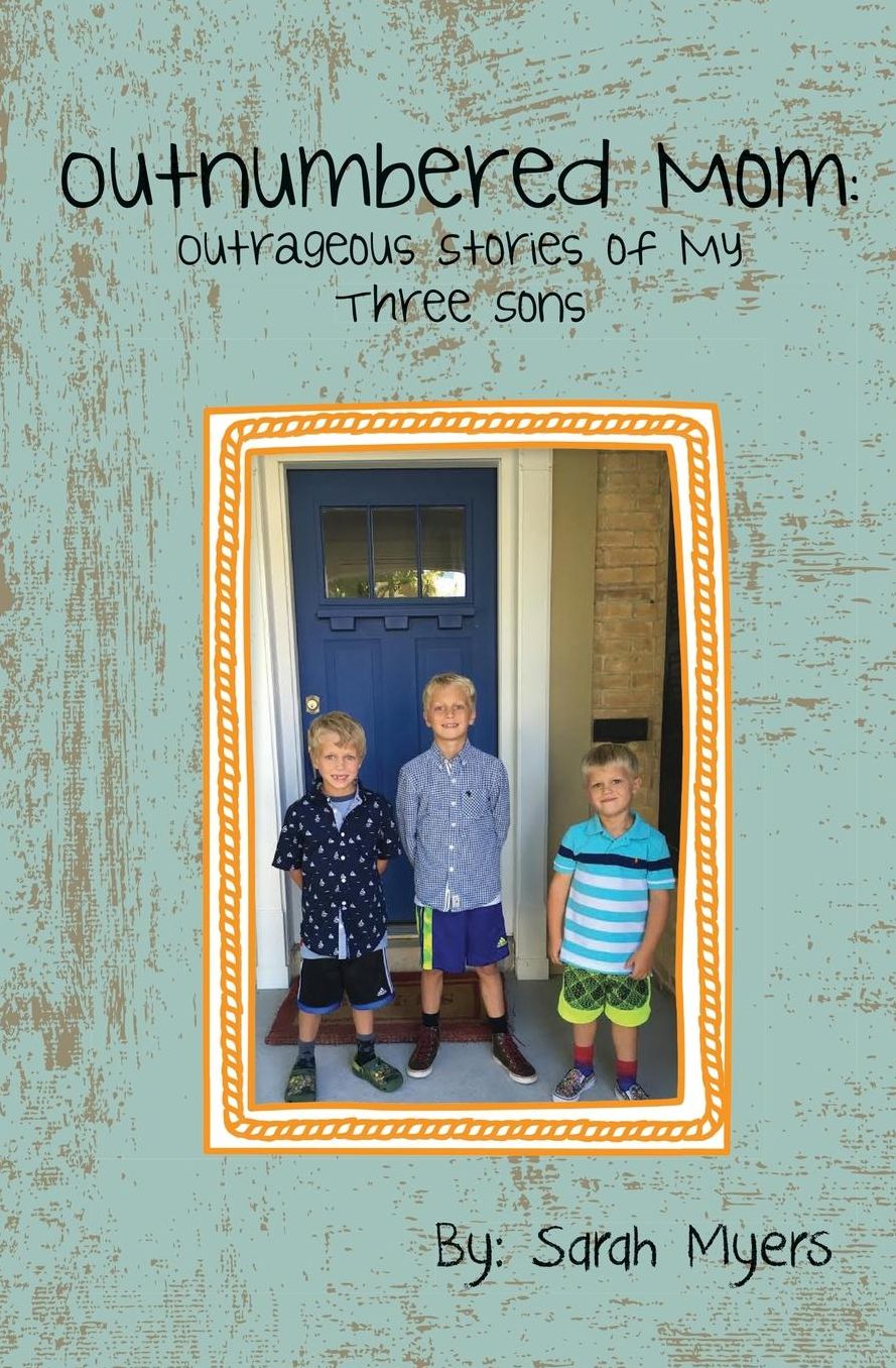 Outnumbered Mom: Outrageous Stories of My Three Sons