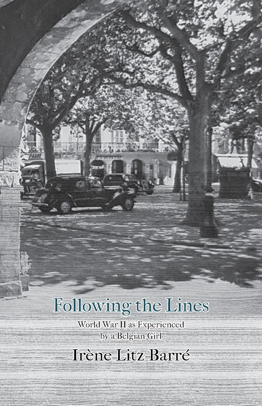 Following the Lines: World War II as Experienced by a Belgian Girl
