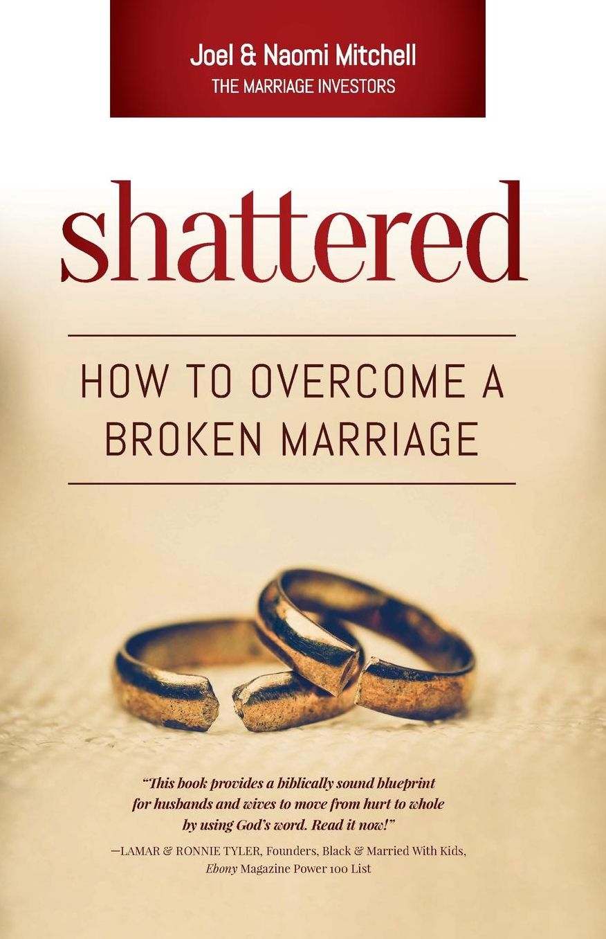 Shattered: How To Overcome A Broken Marriage