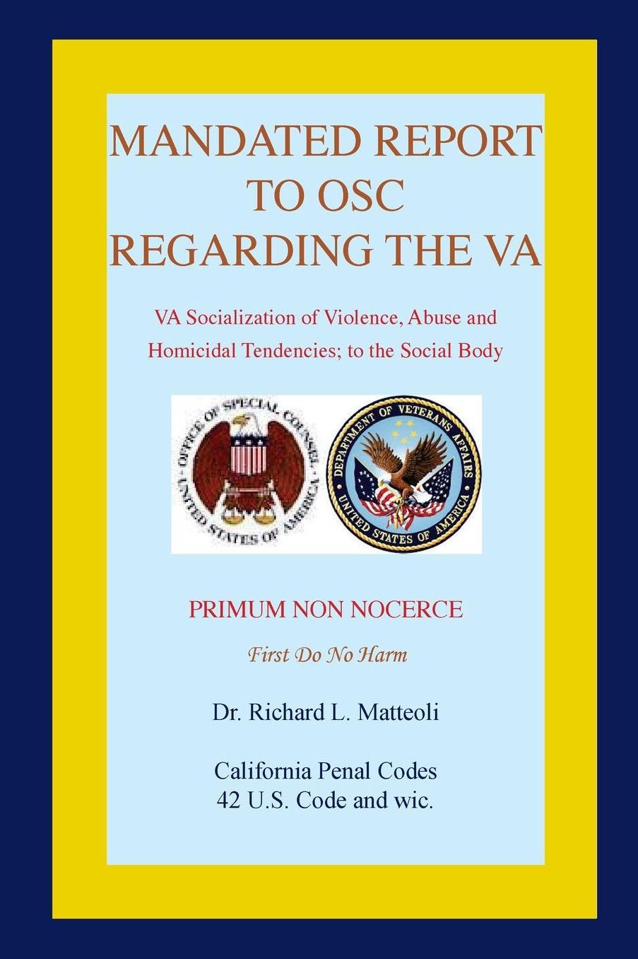 Mandated Report to OSC Regarding the VA: VA Socialization of Violence, Abuse and Homicidal Tendencies