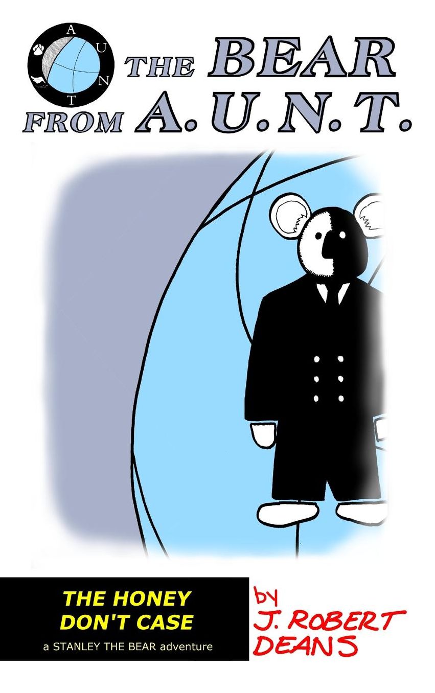 The Bear From A.U.N.T.: The Honey Don't Case