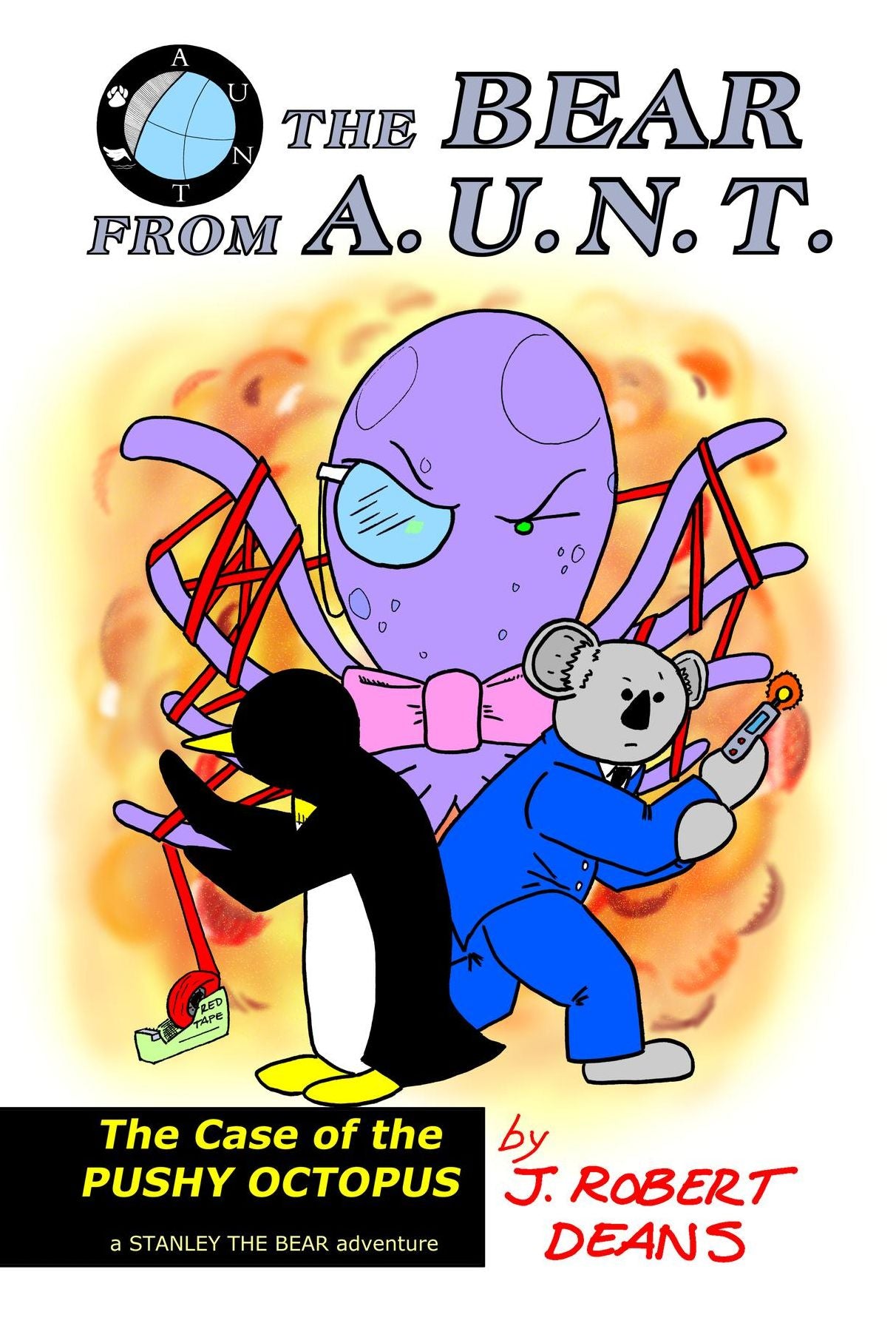 The Bear From AUNT: The Case Of The Pushy Octopus: A Stanley Adventure