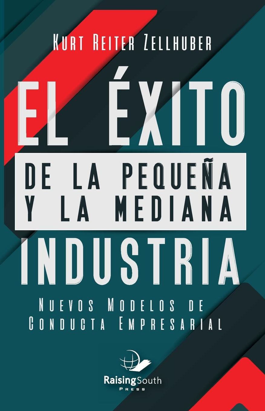 El éxito de la pequeña y la mediana Industria: Nuevos Modelos de Conducta Empresaria