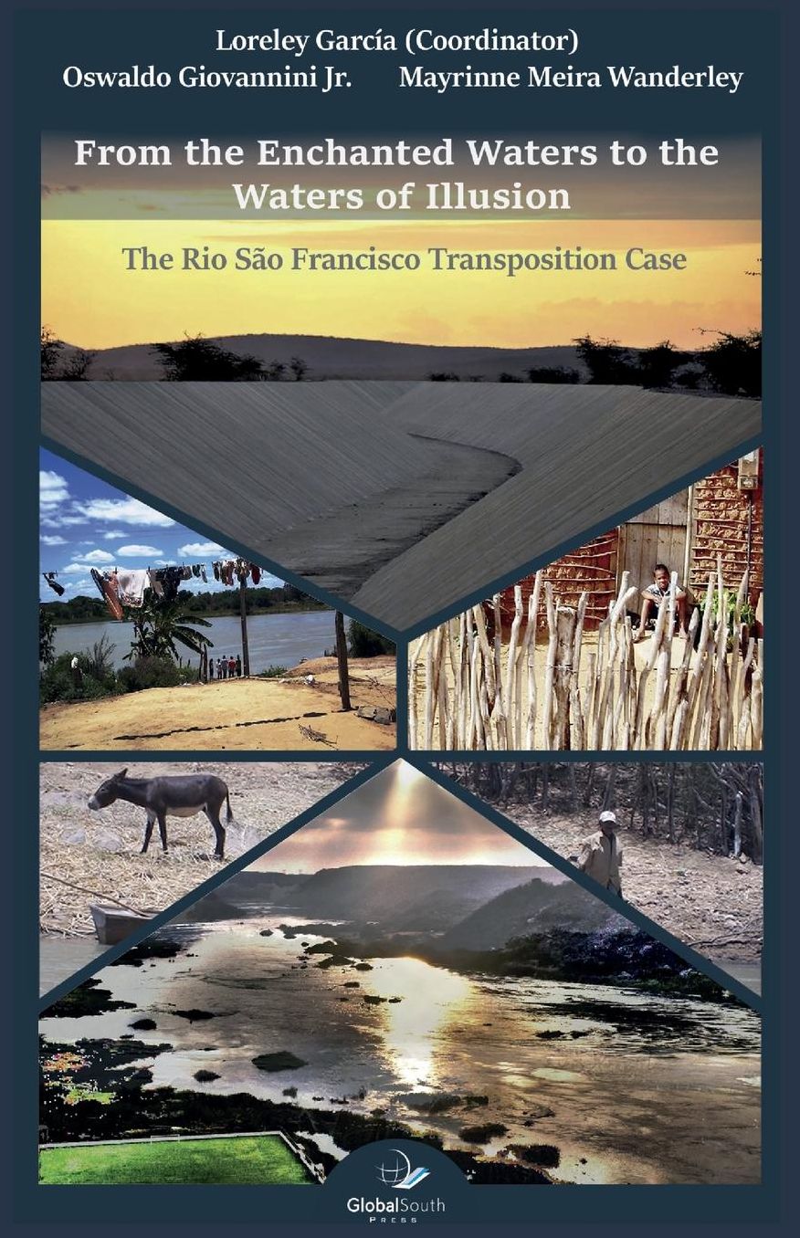 From the Enchanted Waters to the Waters of Illusion: The Rio Sï¿½o Francisco Transposition Case