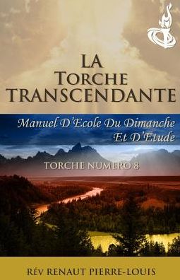 La Torche Transcendante: Torche Numéro 8