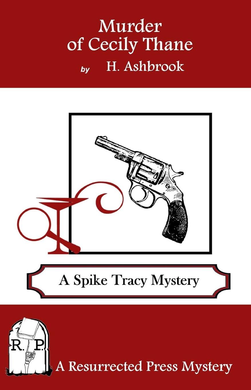 Murder of Cecily Thane: A Spike Tracy Mystery