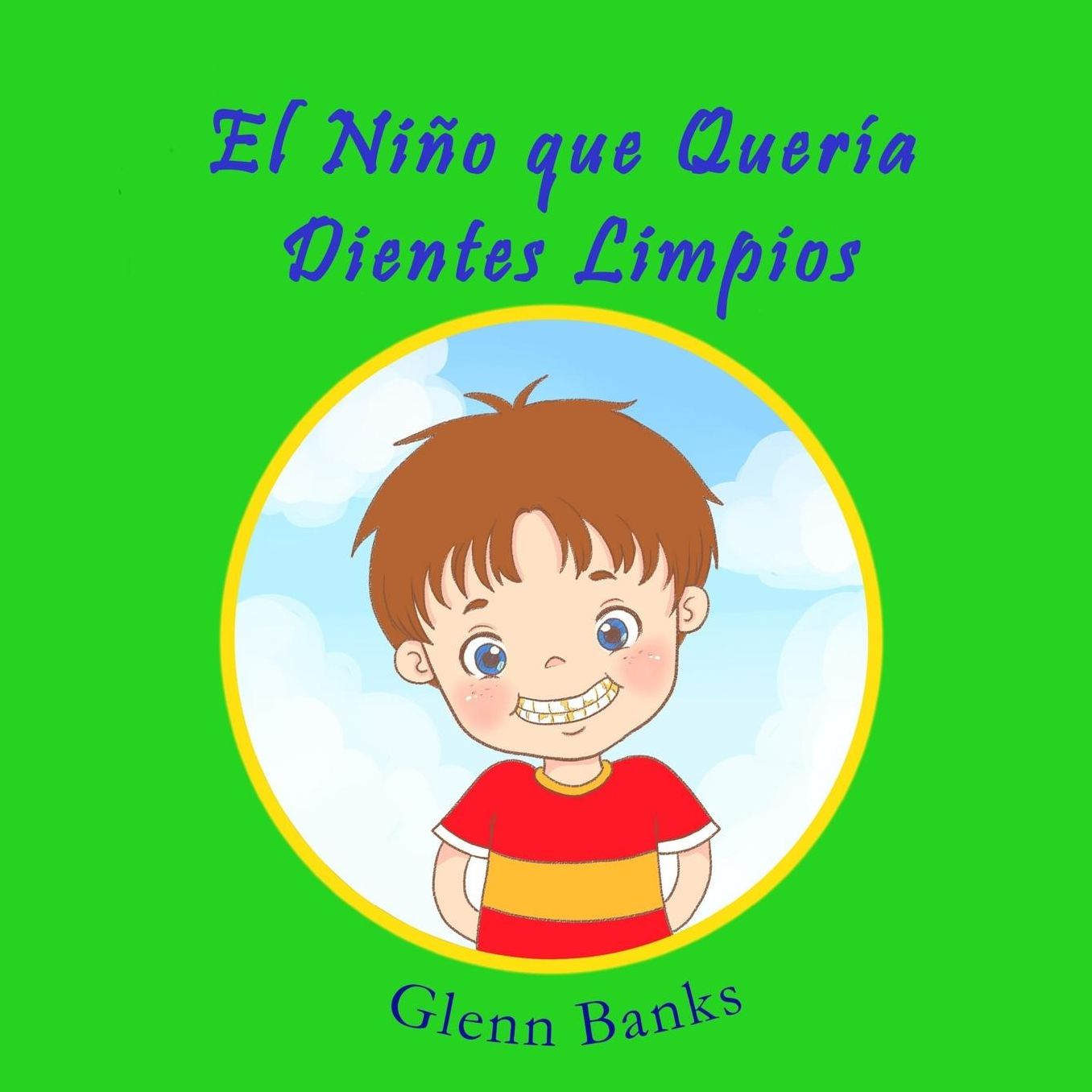 El Nino Que Queria Dientes Limpios