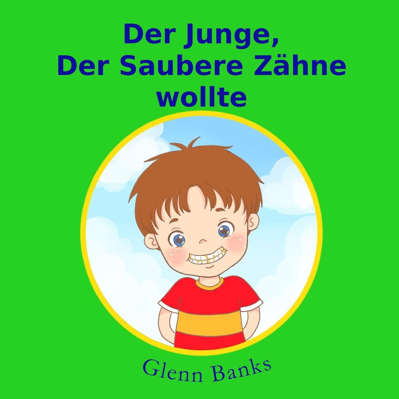 Der Junge, Der Saubere Zahne wollte