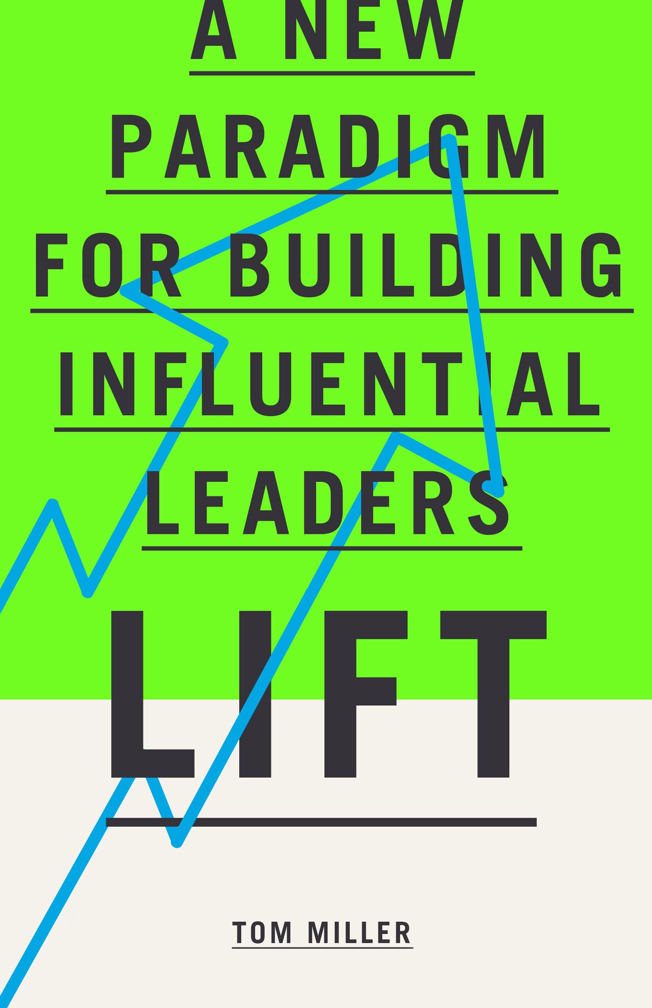 Lift: A New Paradigm for Building Influential Leaders