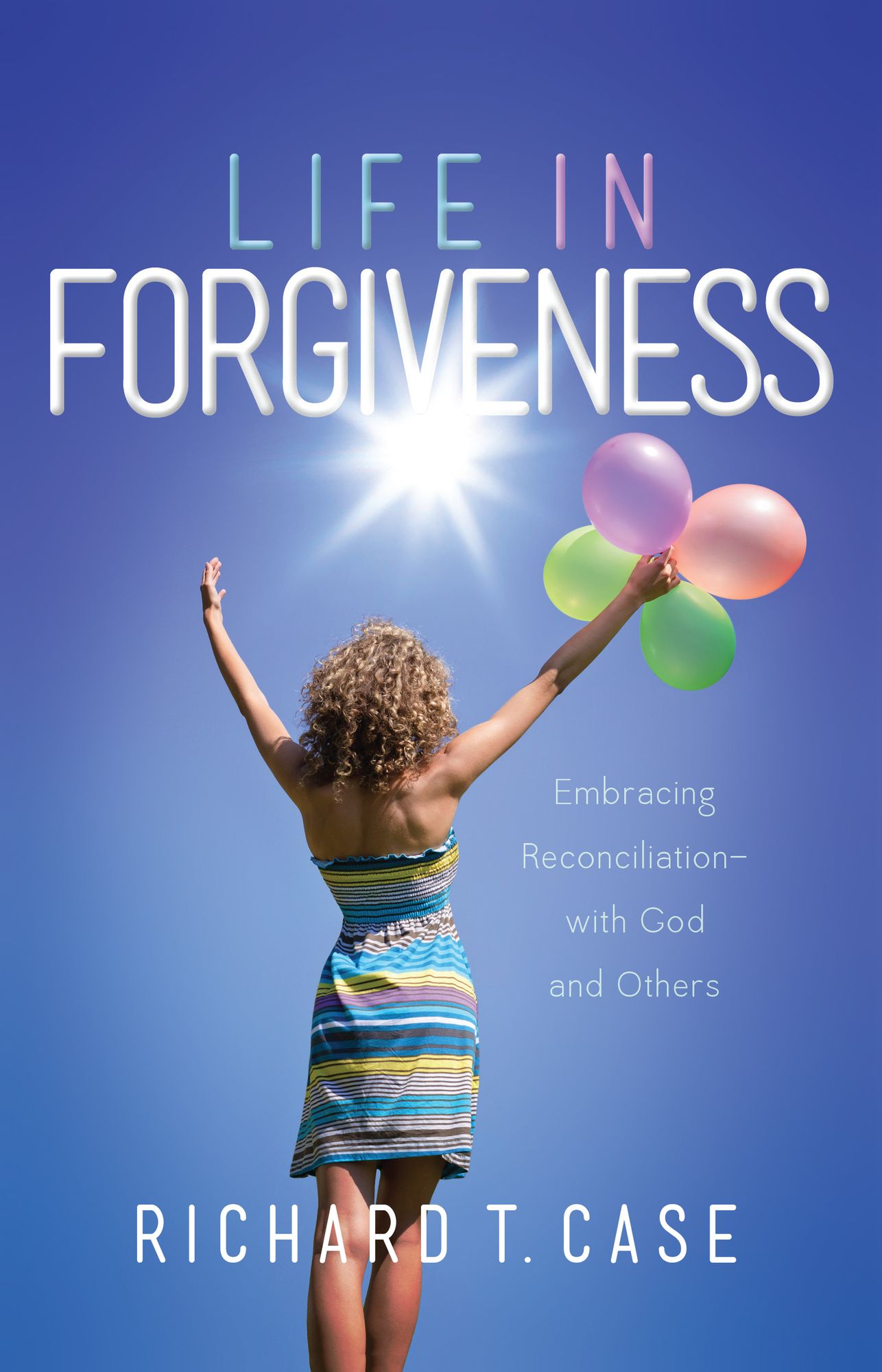 Life in Forgiveness: Embracing Reconciliation with God and Others