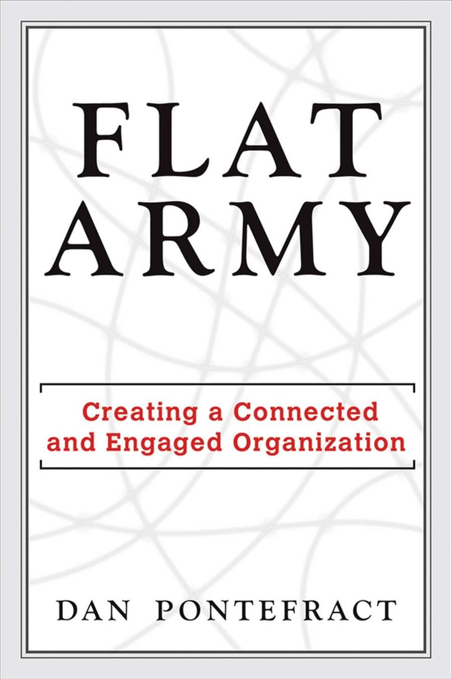 Flat Army: Creating a Connected and Engaged Organization