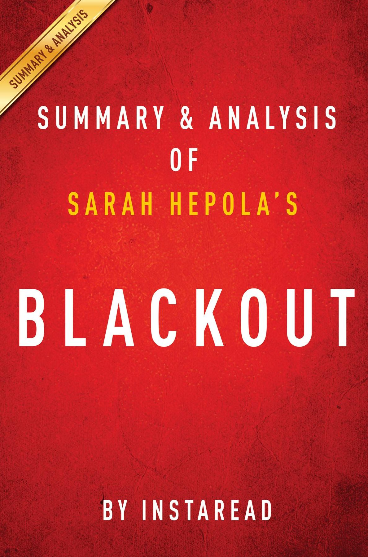 Summary of Blackout: by Sarah Hepola Summary & Analysis