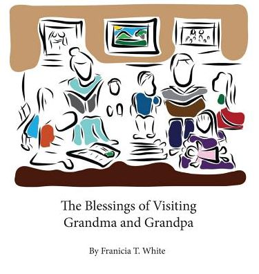 The Blessings of Visiting Grandma and Grandpa