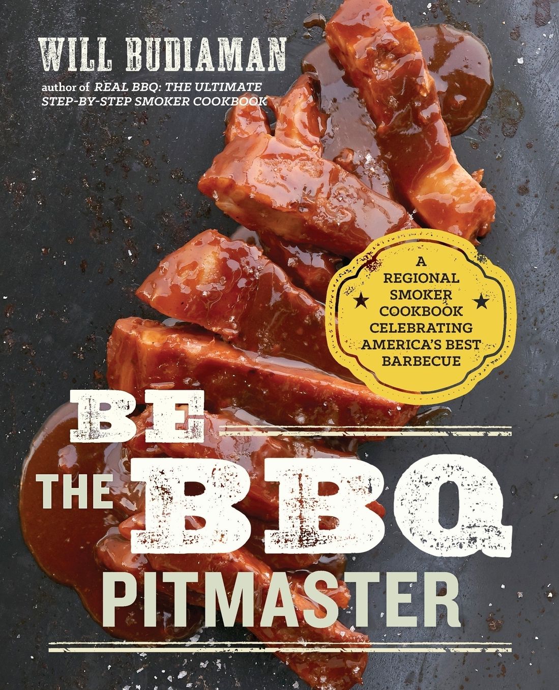 Be the BBQ Pitmaster: A Regional Smoker Cookbook Celebrating America's Best Barbecue