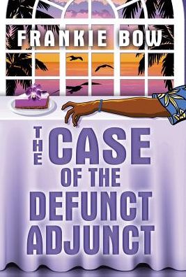 The Case of the Defunct Adjunct: A Professor Molly mystery