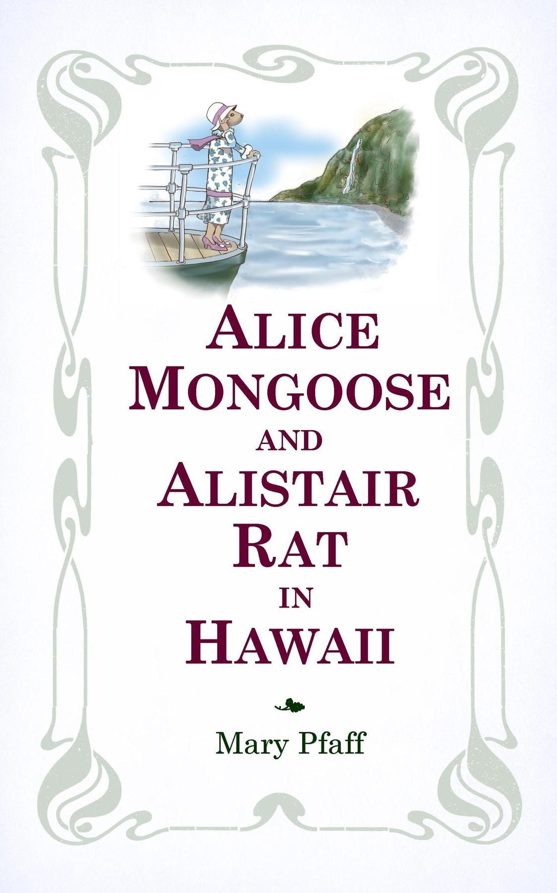 Alice Mongoose and Alistair Rat in Hawaii: The Classic Children's Picture Book by Mary Pfaff, "The Beatrix Potter of Hawaii."