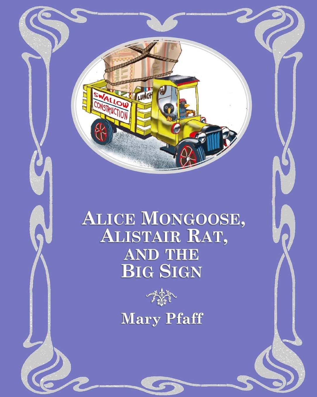 Alice Mongoose, Alistair Rat, and the Big Sign: In Which Alice and Alistair Learn not to Assume