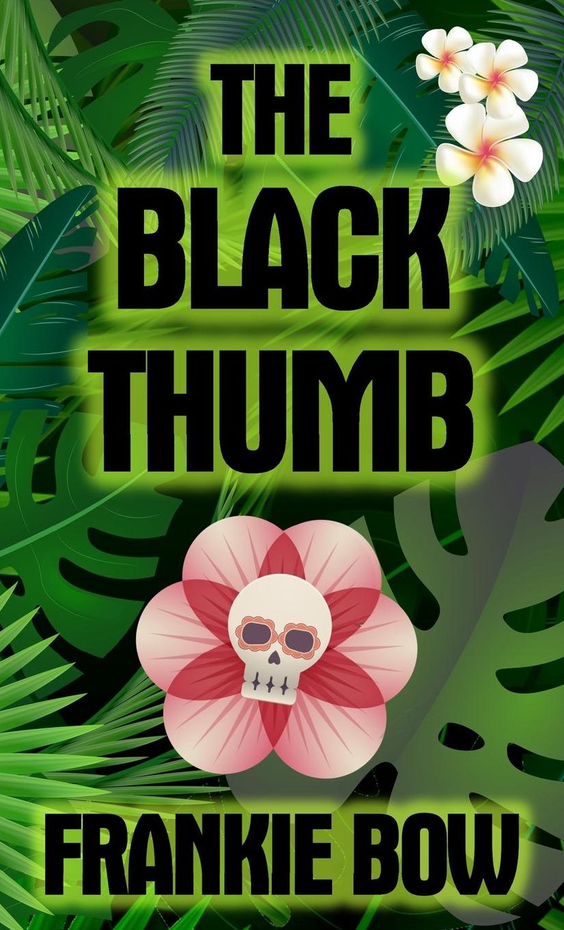 The Black Thumb: In Which Molly Takes On Tropical Gardening, A Toxic Frenemy, A Rocky Engagement, Her Albanian Heritage, and Murder