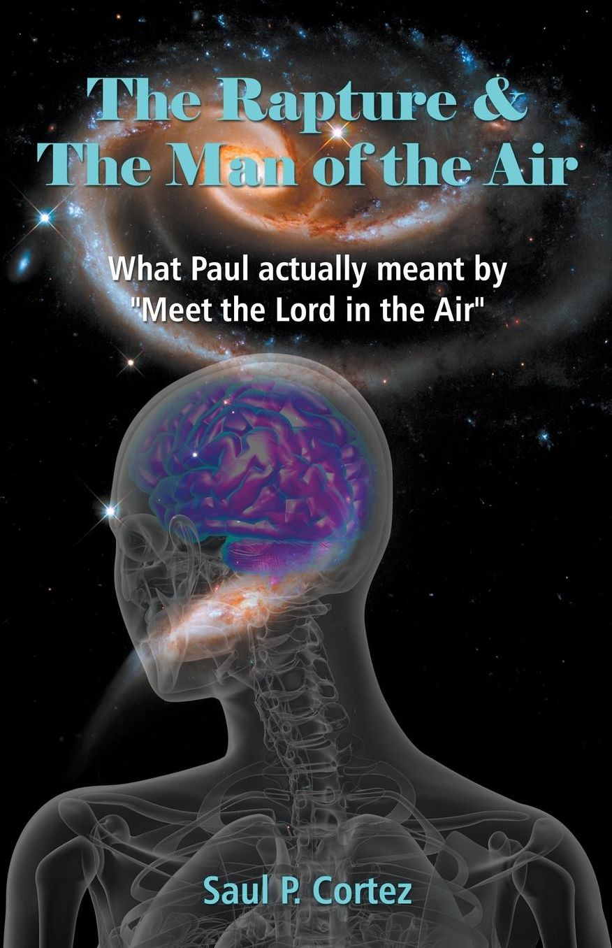 The Rapture and The Man of the Air - What Paul actually meant by "Meet the Lord in the Air"