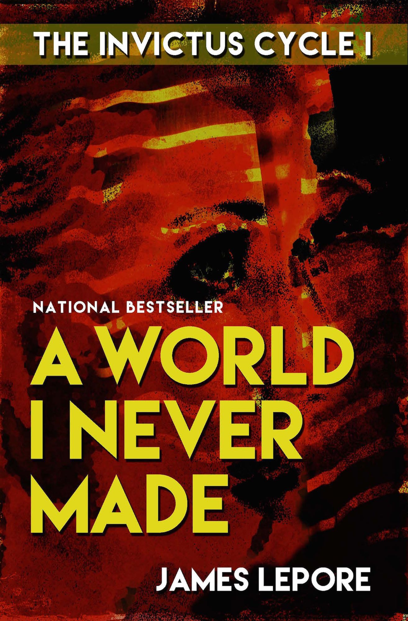 A World I Never Made: The Invictus Cycle Book 1