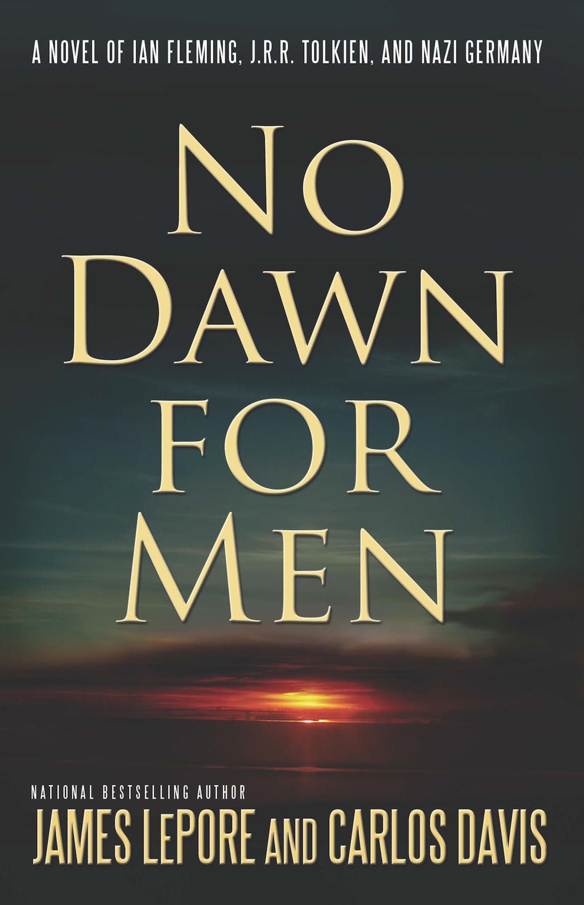 No Dawn for Men: A Novel of Ian Fleming, J.R.R. Tolkien, and Nazi Germany
