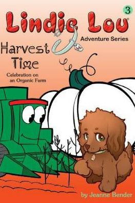 Harvest Time : A Celebration on an Organic Farm
