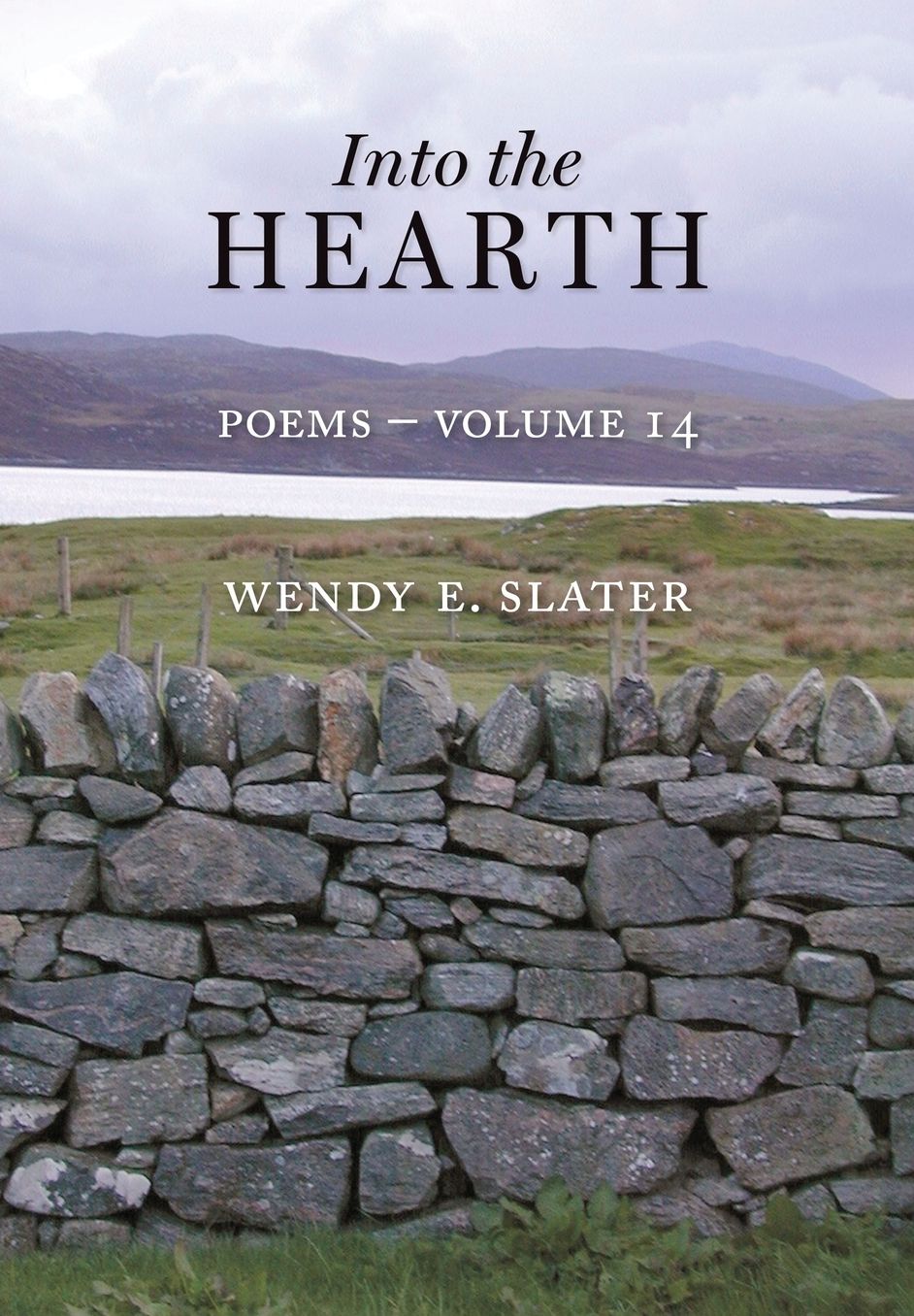 Into the Hearth: Poems Volume 14