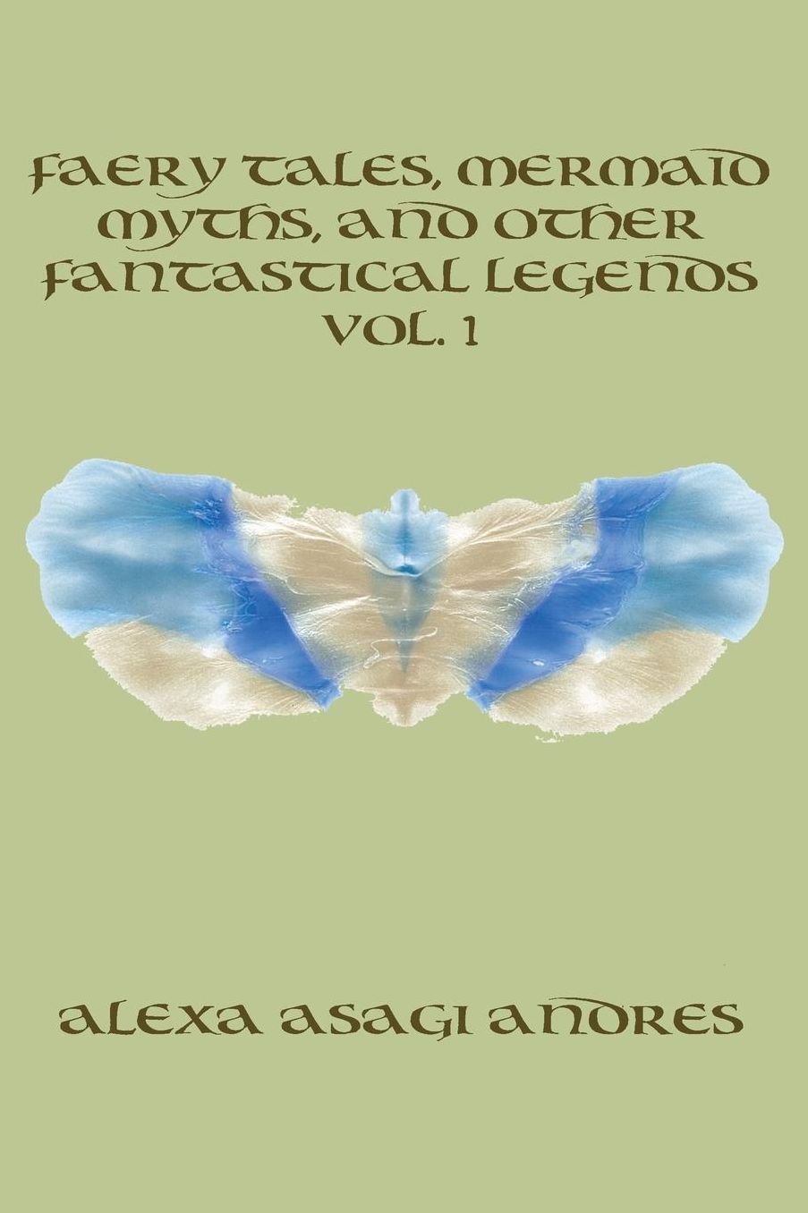 Faery Tales, Mermaid Myths, and Other Fantastical Legends Vol. 1